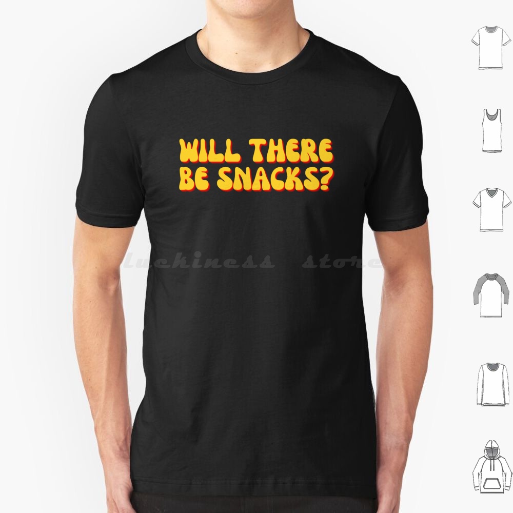 Will There Be Snacks ? T Shirt - Foody Snacks review and price